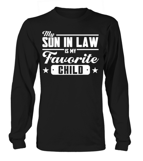 My Son In Law Is My Favorite Child Family Long sleeved Unisex