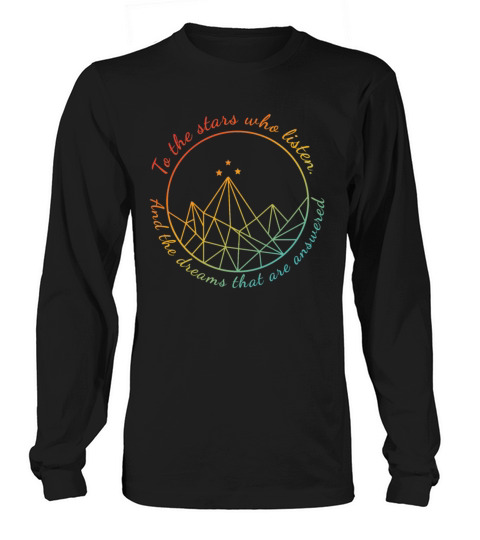To the stars who listen Long sleeved Unisex