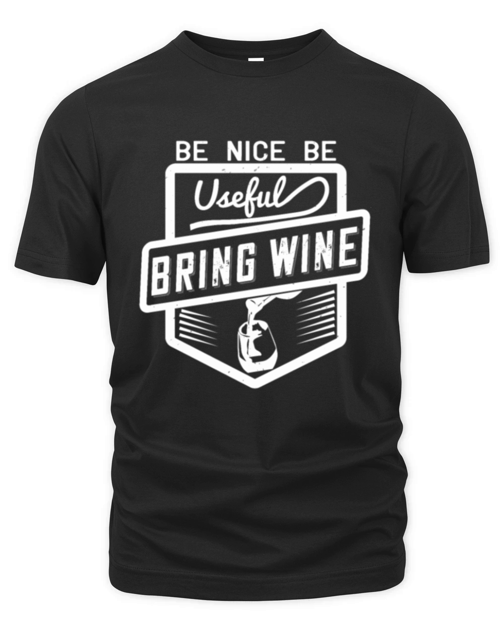 Be Nice Be Useful Bring Wine Organic Unisex T-shirt