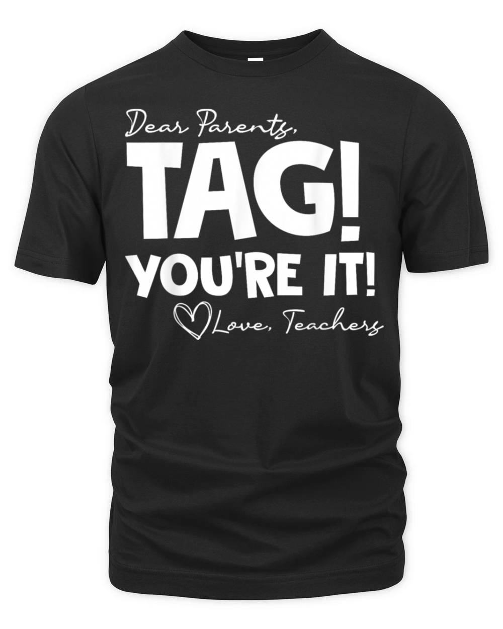Dear Parents Tag Youre It Last Day of School Funn Organic Unisex T-shirt