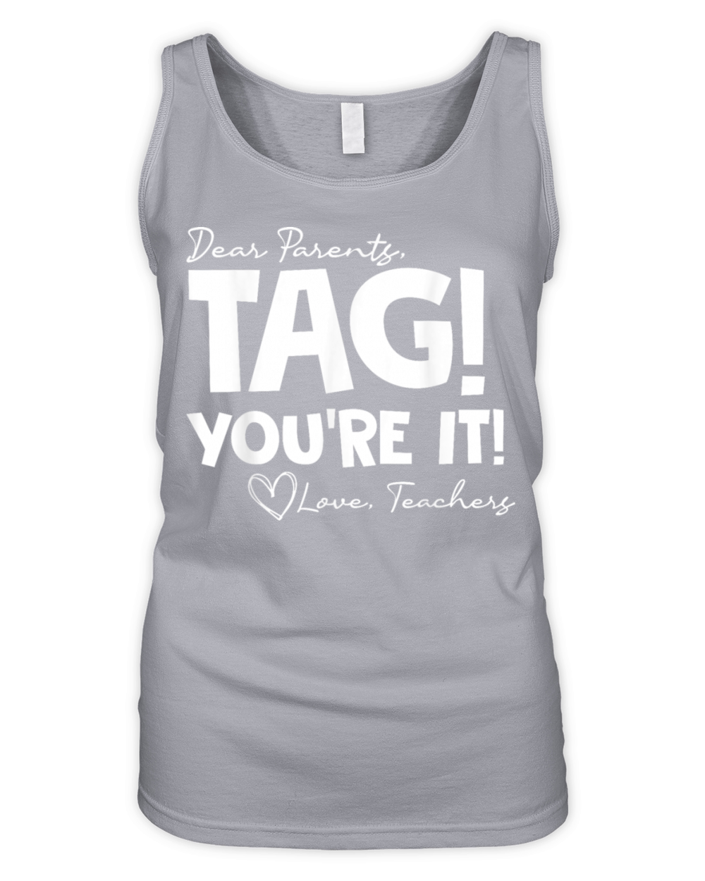 Dear Parents Tag Youre It Last Day of School Funn Organic Women's Tank Top