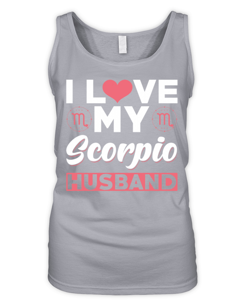 I love my Scorpio Husband Organic Women's Tank Top