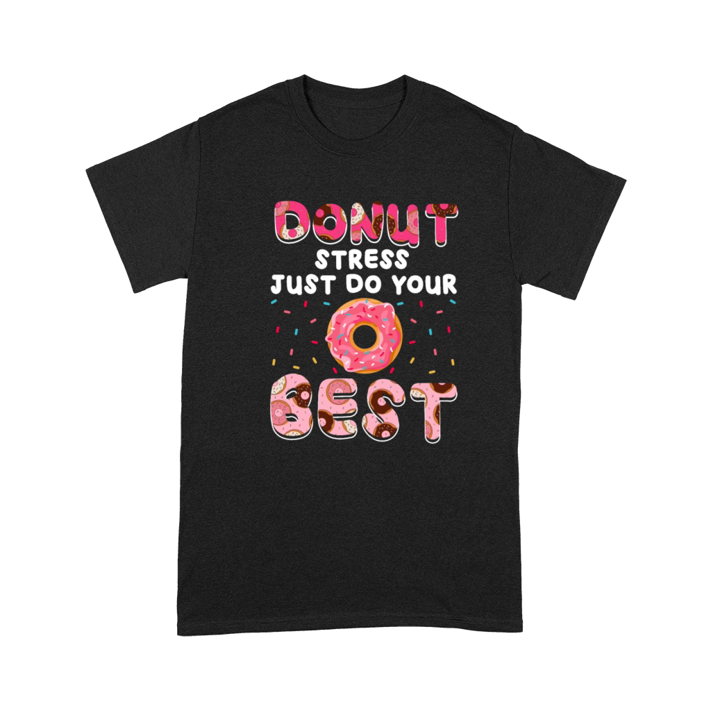 Donut Stress Just Do Your Best Doughnut Donut Premium T-shirt