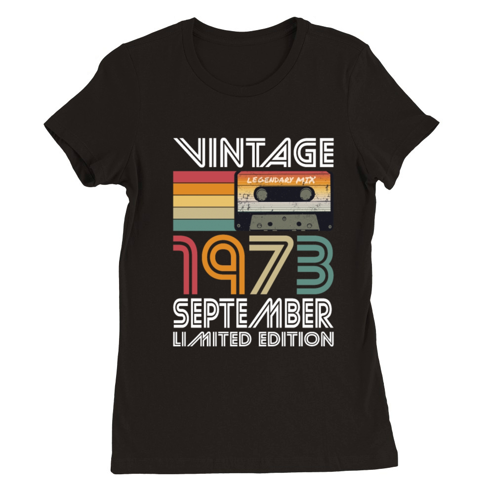 50th birthday september 1973 vintage 1973 Premium Womens Crewneck T-shirt