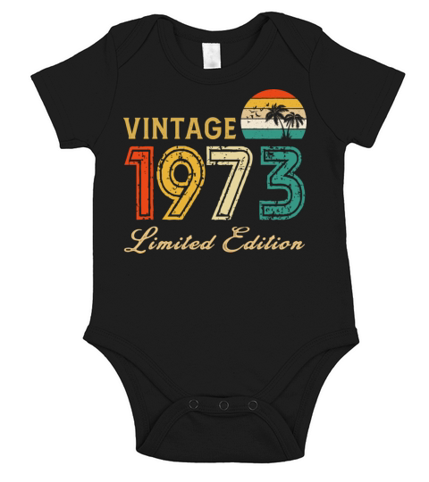Vintage 1973 Limited Edition Made In 1973 Birthday Short Sleeve Baby One-Piece