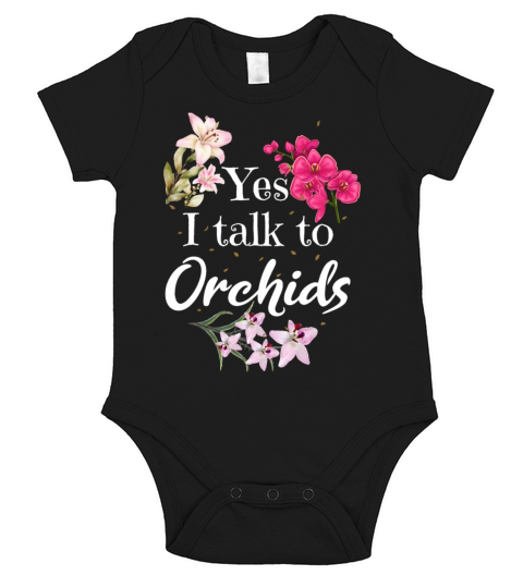 Yes I Talk To Orchids Flower Orchid Lover Short Sleeve Baby One-Piece