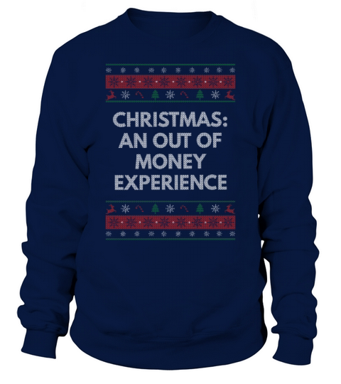 Christmas an Out of Money Experience Xmas Shopping Sweatshirt Unisex