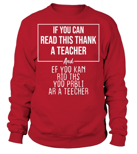 Funny Teacher Gift Quote If You Can Read This Sweatshirt Unisex