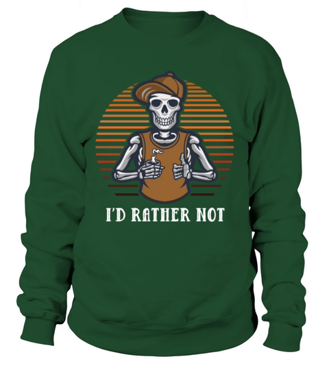 Id Rather Not Funny Introvert Humor Antisocial Sar Sweatshirt Unisex