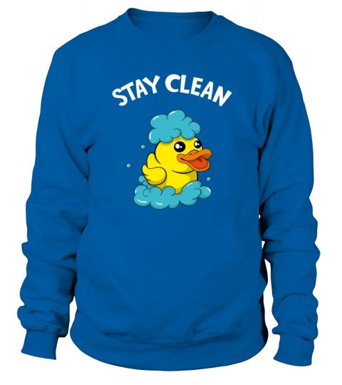 Soapmaker Stay Clean Funny Bath Duck Sweatshirt Unisex
