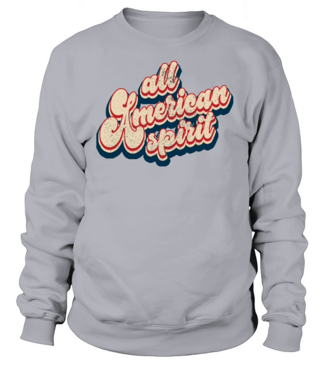 Vintage Classic All American Spirit Patriotic 4th Sweatshirt Unisex