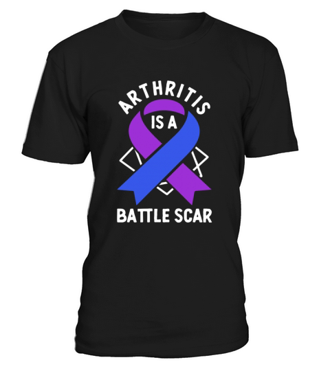 Arthritis Is A Battle Scar Rheumatoid Arthritis T-Shirt Unisex