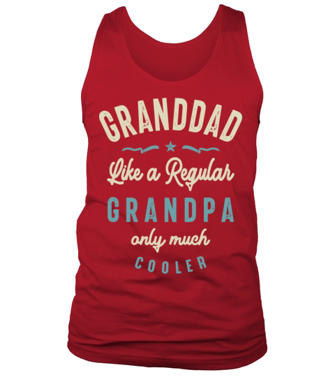 Granddad Like A Regular Grandpa Only Much Cooler Tank Top Unisex
