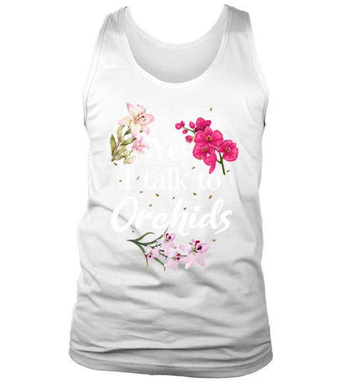 Yes I Talk To Orchids Flower Orchid Lover Tank Top Unisex