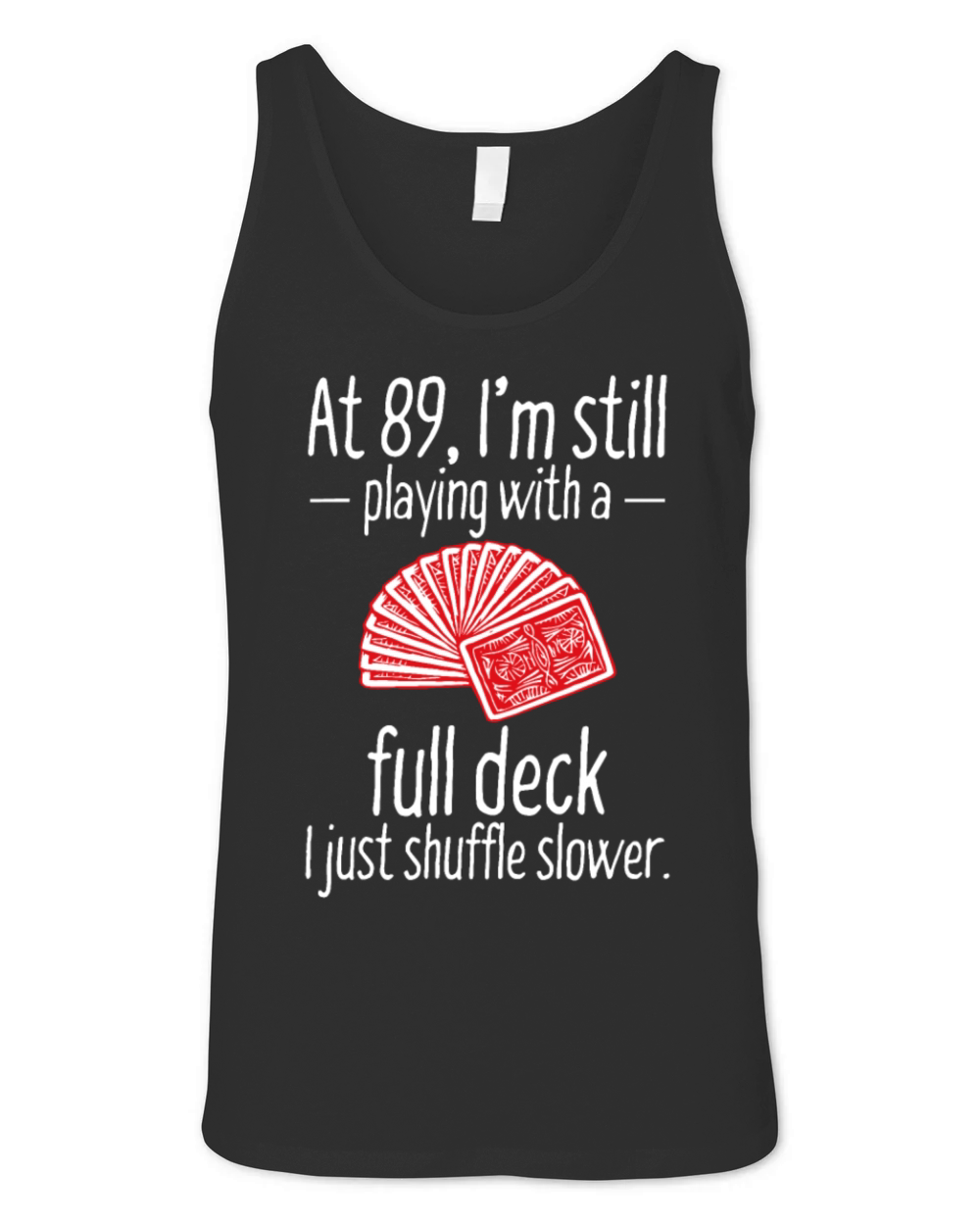 Funny 89th Birthday Gift 89 Year Old Cards89th bir Unisex Jersey Tank