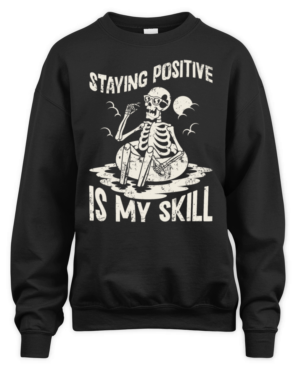 Staying Positive Is My Skill Unisex Premium Crewneck Sweatshirt