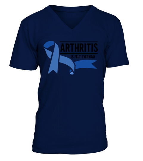 Arthritis Is Felt Everyday Rheumatoid Arthritis V-Neck T-shirt