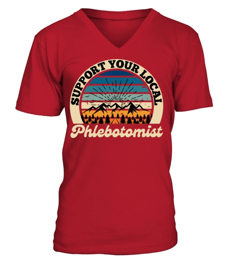 Support Your Local Phlebotomist Retro Vintage V-Neck T-shirt