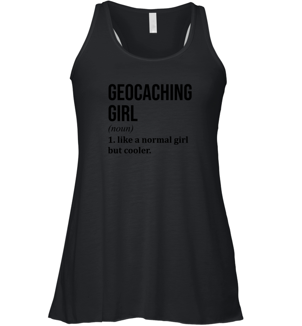 Geocaching Girl Funny Quote Women's Flowy Tank Top