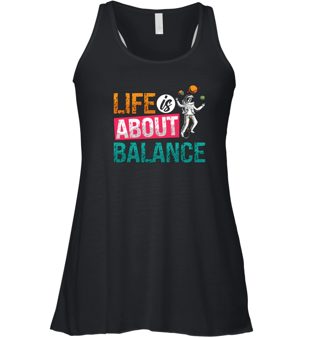 Unicycle Life Is About Balance Cyclist Unicyclist Women's Flowy Tank Top
