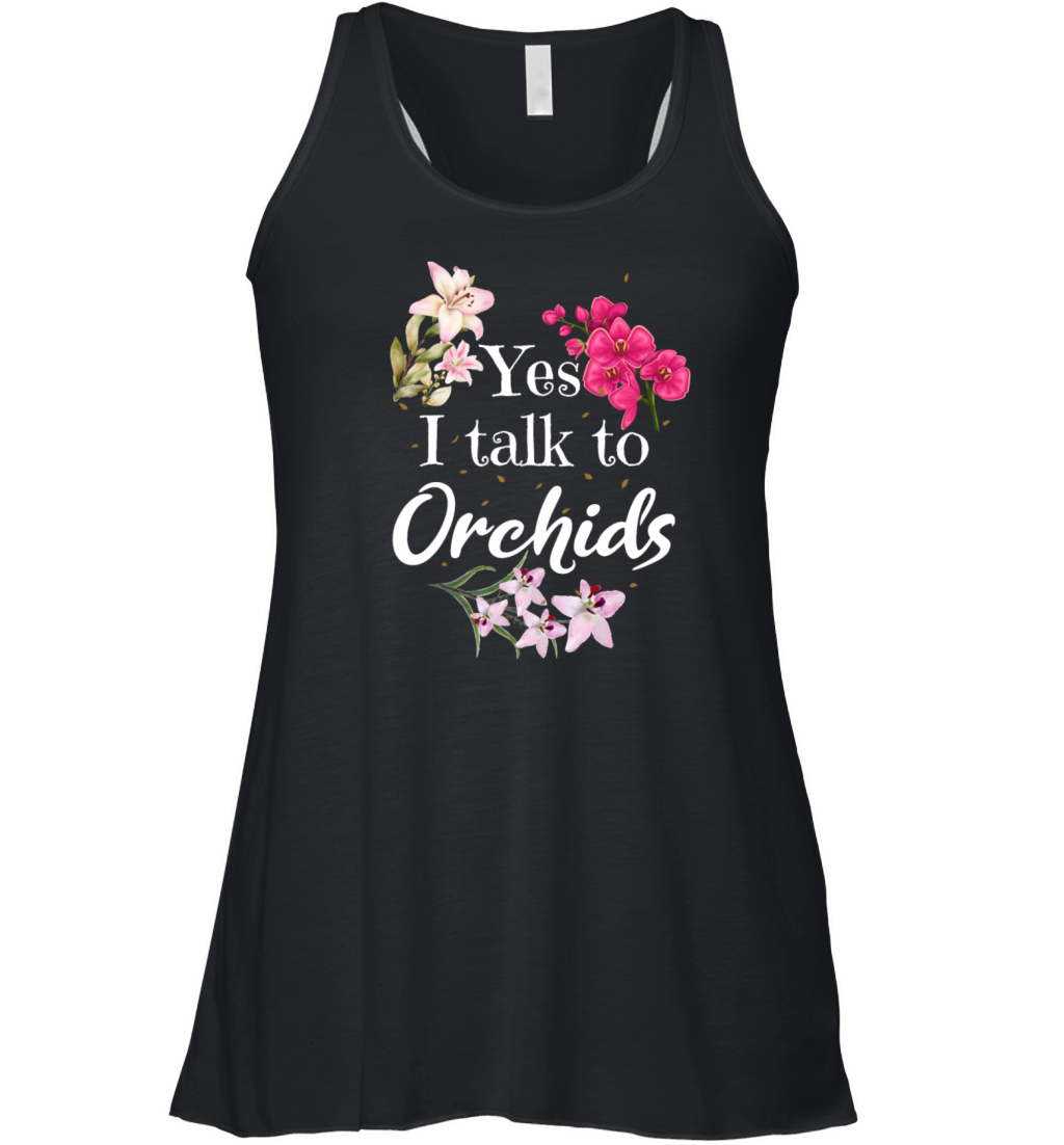 Yes I Talk To Orchids Flower Orchid Lover Women's Flowy Tank Top