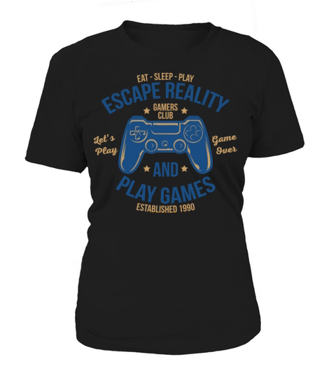 Escape Reality Play Games Gambling Gamer Women's T-Shirt
