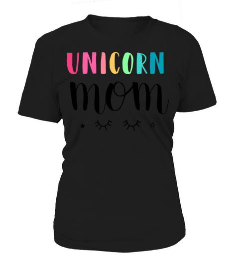 Mom Quotes With Unicorn Design Women's T-Shirt