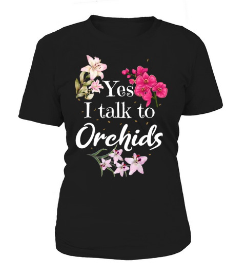 Yes I Talk To Orchids Flower Orchid Lover Women's T-Shirt