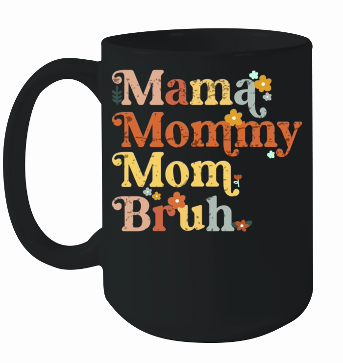 Mama Mommy Mom Bruh Mothers Day Vintage Funny Ceramic Mug