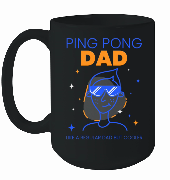 Ping Pong Dad Like A Regular Dad But Cooler Ceramic Mug