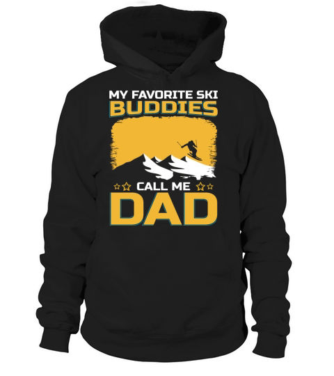 My Favorite Ski Buddies Call Me Dad Hoodie Unisex