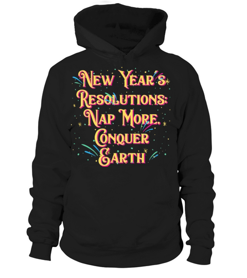 Nap More Conquer Earth Introvert Happy New Year An Hoodie Unisex