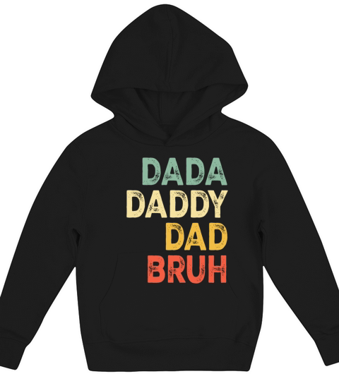 Dada Daddy Dad Bruh - Vintage Design Fathers Day Kids Hoodie