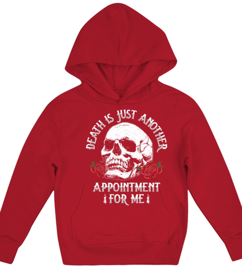 Death Is Just Another Appointment For Me Kids Hoodie