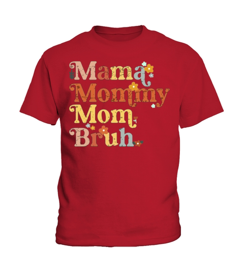 Mama Mommy Mom Bruh Mothers Day Vintage Funny Kids T-Shirt