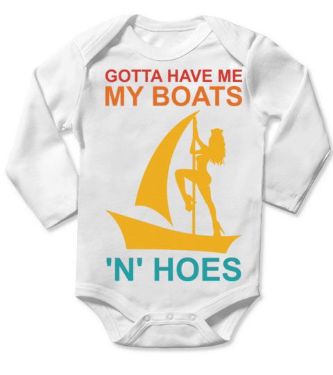 Gotta Have Me My Boats N Long Sleeve Baby One-Piece