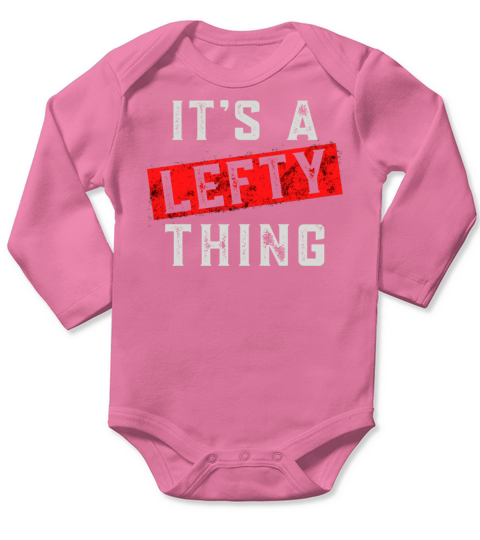 It s A Lefty Thing Long Sleeve Baby One-Piece