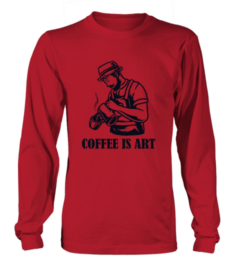 Coffee is Art Queen Latte Art Barista Coffee Long sleeved Unisex