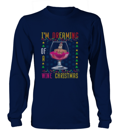 Im Dreaming Of A Wine Christmas Red Wine Sweater Long sleeved Unisex
