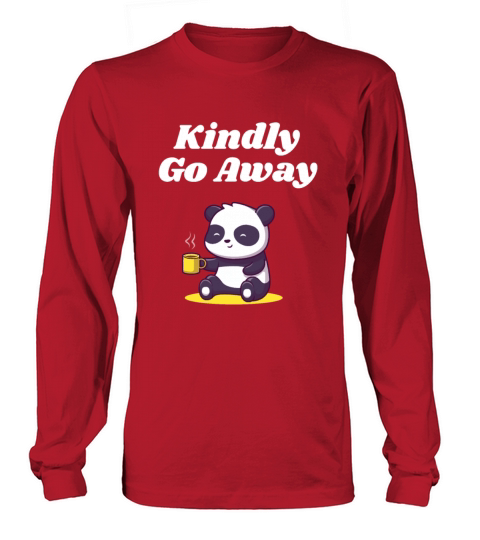 Kindly Go Away Sarcastic Introvert Sarcasm Antisoc Long sleeved Unisex