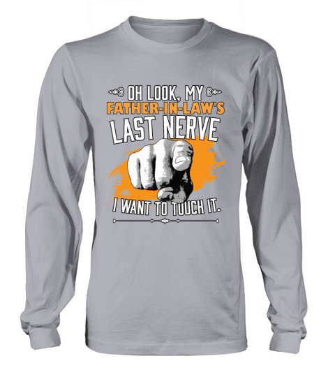 Look My Father-In-Laws Last Nerve Funny Wedding Long sleeved Unisex