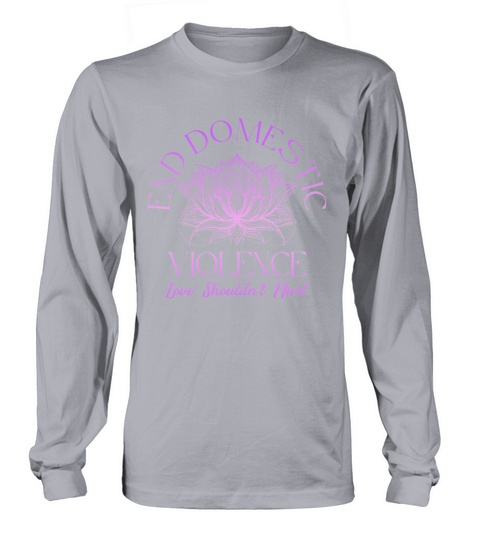 Love Shouldnt Hurt End Domestic Violence Long sleeved Unisex