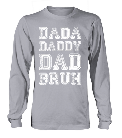 Men Dada Daddy Dad Bruh Fathers Day Vintage Funny Long sleeved Unisex