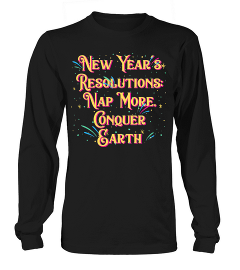 Nap More Conquer Earth Introvert Happy New Year An Long sleeved Unisex