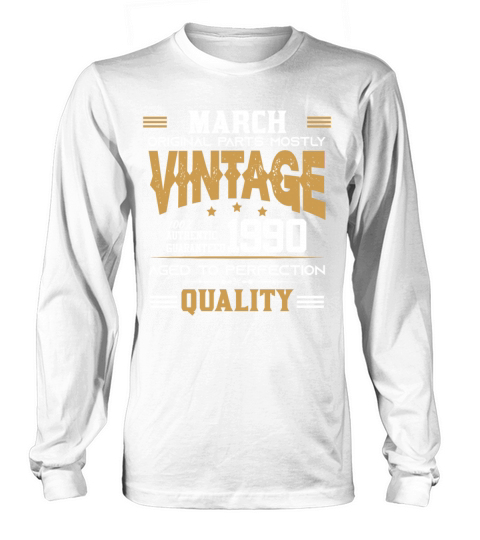 Vintage Aged To Perfection March 1990 Long sleeved Unisex