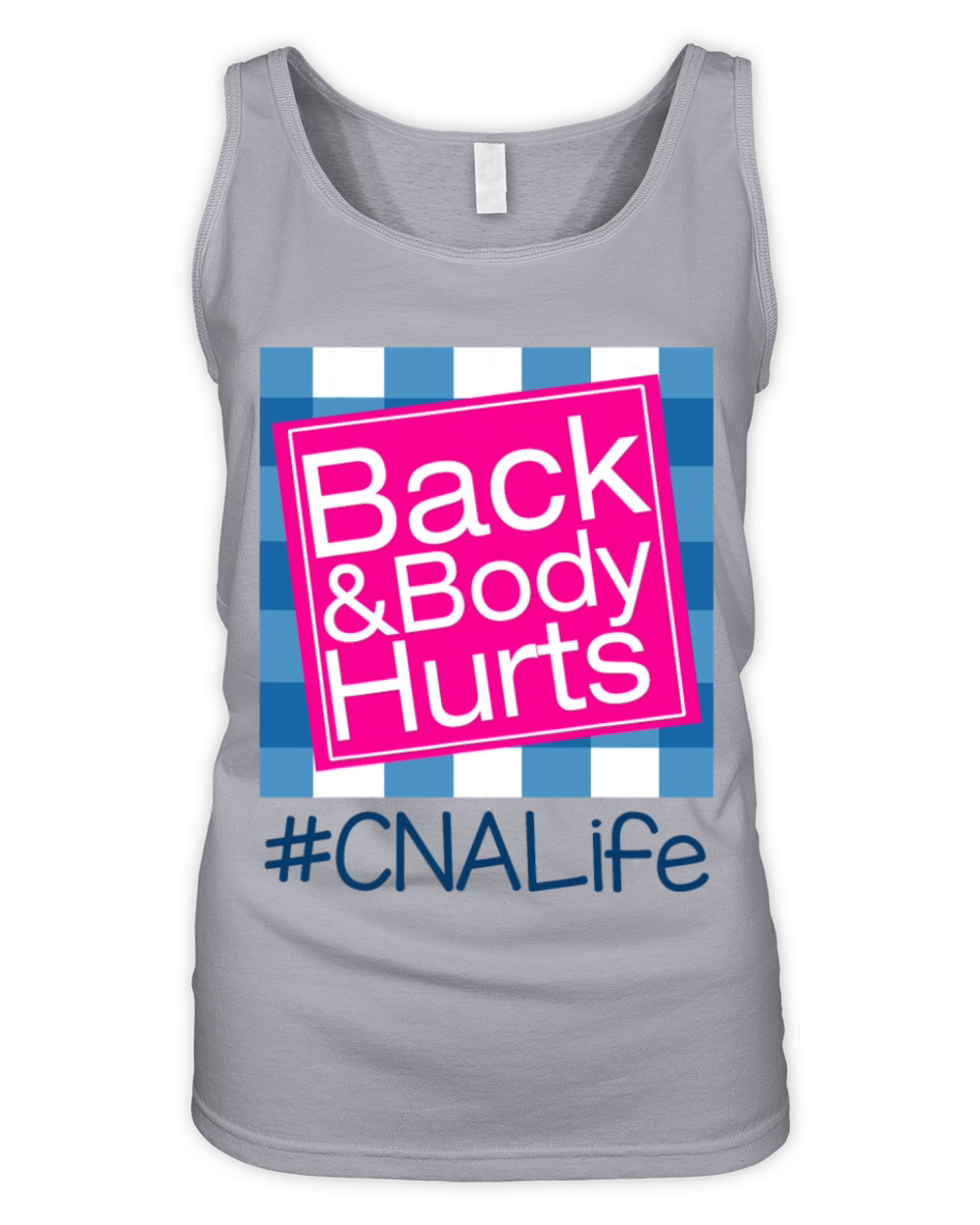 Funny Back Body Hurts Tee Quote CNA Nurse Life Organic Women's Tank Top