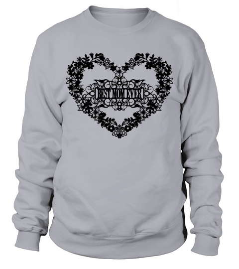 Best Mom Ever Mothers Day Quote Sweatshirt Unisex