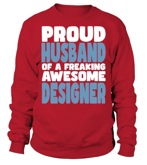 Proud Husband of freaking awesome Designer Sweatshirt Unisex