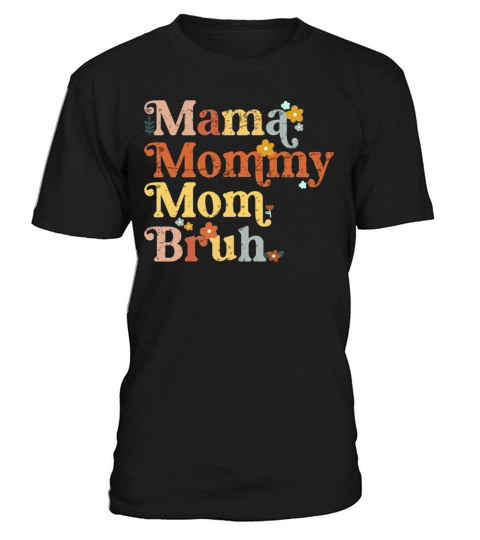 Mama Mommy Mom Bruh Mothers Day Vintage Funny T-Shirt Unisex