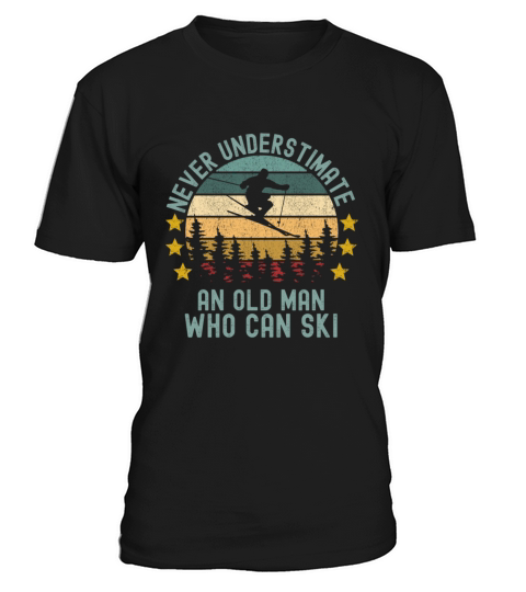 Never Understimate an Old Man Who Can Ski T-Shirt Unisex